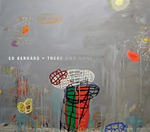 Pochette de There and Gone de Edward Gerhard