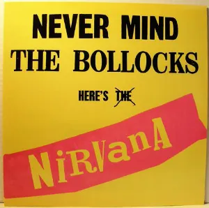 Pochette Never Mind the Bollocks Here’s Nirvana
