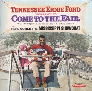 Pochette de Invites You to Come to the Fair (and) Here Comes the Mississippi Showboat de Tennessee Ernie Ford