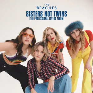 Pochette de Sisters Not Twins (The Professional Lovers Album) de The Beaches