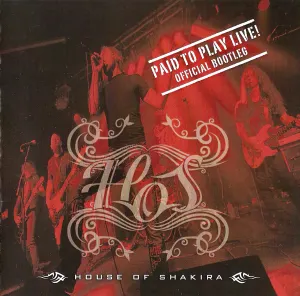 Pochette de Paid to Play Live! Official Bootleg de House of Shakira