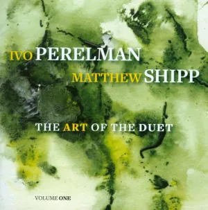 Pochette de The Art of the Duet de Ivo Perelman - Matthew Shipp