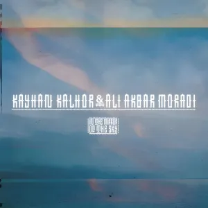 Pochette de In the Mirror of the Sky de Kayhan Kalhor