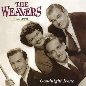 Pochette de Goodnight Irene: The Weavers, 1949-1953 de The Weavers