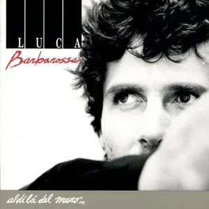 Pochette de Al di là del muro de Luca Barbarossa