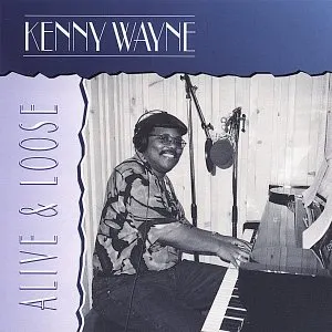 Pochette de Alive & Loose de Kenny 'Blues Boss' Wayne