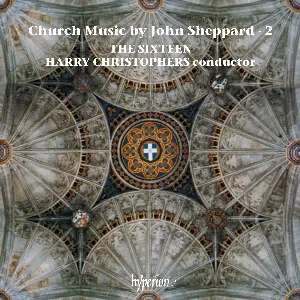 Pochette de Church Music by John Sheppard - 2 de John Sheppard - The Sixteen - Harry Christophers