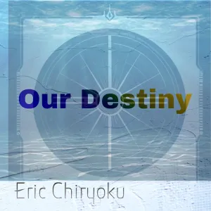 Pochette de Our Destiny de Eric Chiryoku