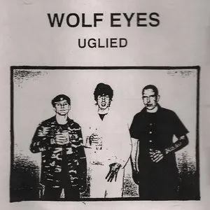 Pochette de Uglied de Wolf Eyes