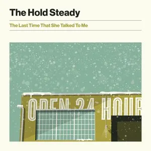 Pochette de The Last Time That She Talked to Me de The Hold Steady
