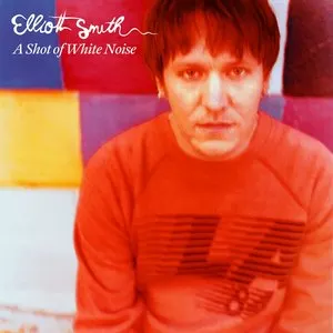 Pochette de A Shot of White Noise de Elliott Smith