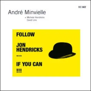 Pochette de Follow Jon Hendricks If You Can de André Minvielle