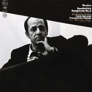 Pochette de Beethoven: Symphony No. 5 in C Minor, Op. 67 & Meeresstille und glückliche Fahrt, Op. 112 - Mahler: Symphony No. 10 de London Symphony Orchestra - Pierre Boulez - Philharmonia Orchestra