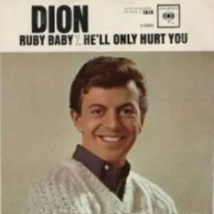 Pochette de Ruby Baby / He'll Only Hurt You de Dion