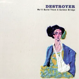 Pochette de We'll Build Them a Golden Bridge de Destroyer