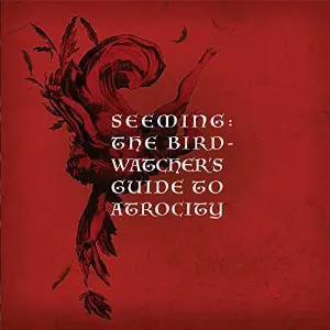 Pochette de The Birdwatcher’s Guide to Atrocity de Seeming