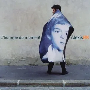 Pochette de L'Homme du moment de Alexis HK