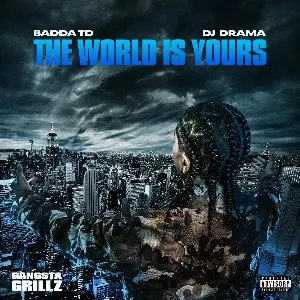 Pochette The World Is Yours: Gangsta Grillz