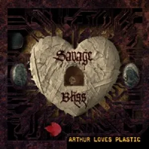 Pochette de Savage Bliss de Arthur Loves Plastic