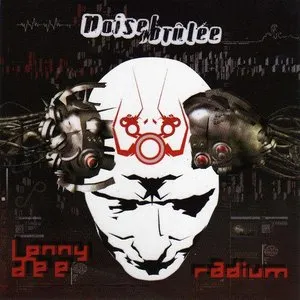 Pochette de Noise Brûlée de Lenny Dee - Radium