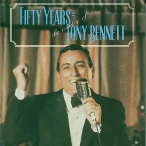 Pochette Fifty Years: The Artistry of Tony Bennett