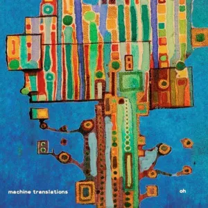 Pochette de Oh! de Machine Translations