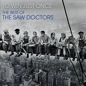 Pochette de To Win Just Once: The Best of the Saw Doctors de The Saw Doctors