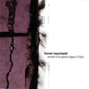 Pochette de Portrait d’un glacier (Alpes 2173m) de Lionel Marchetti