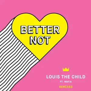 Pochette de Better Not (remixes) de Louis the Child