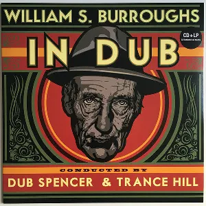 Pochette de William S. Burroughs in Dub de Dub Spencer & Trance Hill
