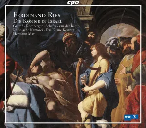 Pochette de Die Könige in Israel de Markus Schäfer - Gerhild Romberger - Rheinische Kantorei - Harry van der Kamp - Ferdinand Ries - Hermann Max - Das Kleine Konzert