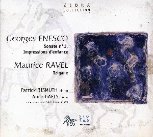 Pochette Enesco: Sonate no. 3 / Impressions d'enfance / Ravel: Tzigane