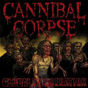 Pochette de Global Evisceration de Cannibal Corpse