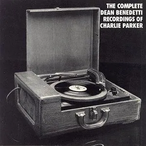 Pochette The Complete Dean Benedetti Recordings of Charlie Parker
