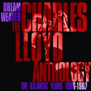 Pochette de Dreamweaver: The Charles Lloyd Anthology: The Atlantic Years 1966-1969 de Charles Lloyd