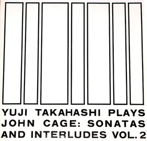 Pochette de Sonatas and Interludes de John Cage - Yūji Takahashi