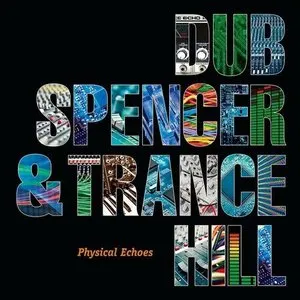 Pochette de Physical Echoes de Dub Spencer & Trance Hill