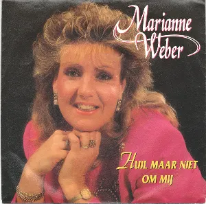 Pochette de Huil maar niet om mij / M'n allereerste liefde de Marianne Weber