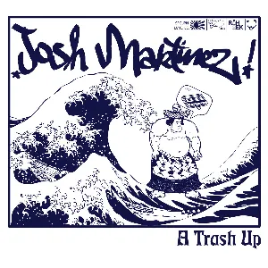 Pochette de A Trash Up de Josh Martinez