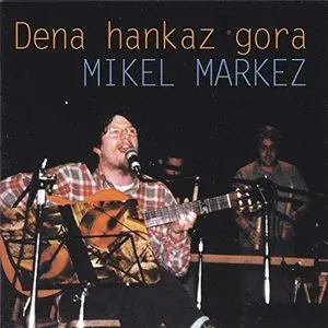Pochette de Dena hankaz gora de Mikel Markez