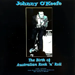 Pochette de The Birth of Australian Rock ’n’ Roll de Johnny O’Keefe
