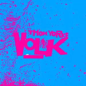 Pochette de Volk de Thom Yorke