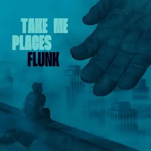 Pochette de Take Me Places de Flunk