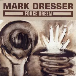 Pochette de Force Green de Mark Dresser