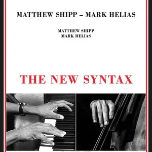 Pochette de The New Syntax de Matthew Shipp - Mark Helias