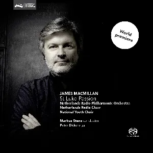 Pochette de St Luke Passion de Groot Omroepkoor - Sir James MacMillan - Markus Stenz - Radio Filharmonisch Orkest
