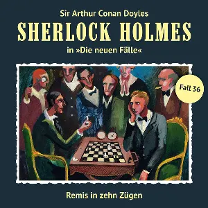 Pochette de Sherlock Holmes: Die neuen Fälle - Fall 36: Remis in zehn Zügen de Sir Arthur Conan Doyle