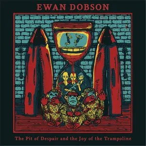 Pochette de The Pit of Despair and the Joy of the Trampoline de Ewan Dobson
