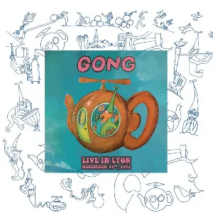 Pochette de Live in Lyon December 14th, 1972 de Gong