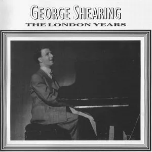Pochette de The London Years (1939-43) de George Shearing